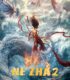 Ne Zha 2 | Nezha: Mo tong nao hai